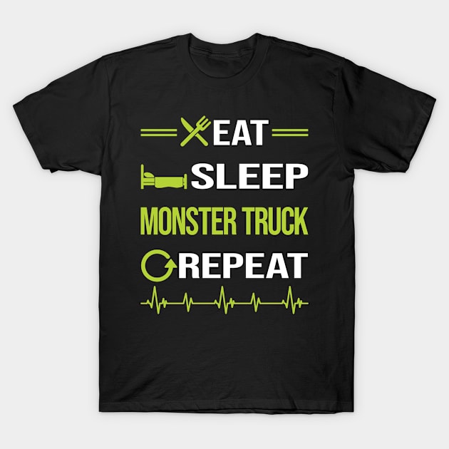 Funny Eat Sleep Repeat Monster Truck Trucks T-Shirt by relativeshrimp